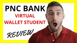 🔥 PNC Virtual Wallet Student Review: Pros and Cons