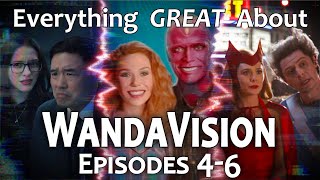 Everything GREAT About WandaVision! (Episodes 4-6)