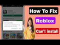 How To Fix Can't Install Roblox Error On Google Playstore | Can't Install Roblox Problem Solv