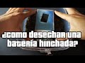 Que hacer cuando una BATERIA PILA o POWER BANK se ha HINCHADO