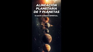 La Alineación de 7 Planetas Ofrece un Salto Cuántico Espiritual