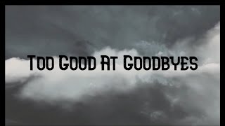 Sam Smith  -  Too good at goodbyes (lyrics)