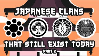 Japanese Clans That Still Exist Today PART 2