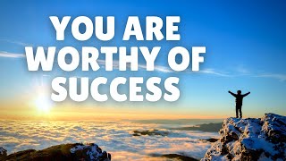 You Are Worthy of Success | I AM and YOU ARE Affirmations | Bob Baker
