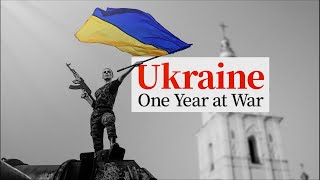 Ukraine: One Year at War