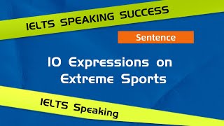 Extreme Sports IELTS Speaking Vocabulary Expressions on Extreme sports