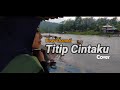 TITIP CINTAKU - H.ONA SUTRA II COVER By DIRAS CHANNEL