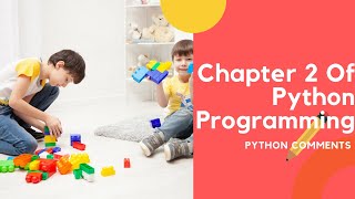 Comments in Python | Chapter 2 of Python Programming
