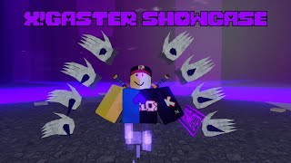 XGASTER SHOWCASE (Undertale New Era Roblox)