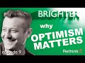 Brighter | Episode 9 - Why optimism matters