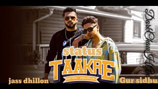 Taakre (Official Video) Jass Dhillon | Gur Sidhu | Punjabi Song Status | Whatsapp Status | Ringtone