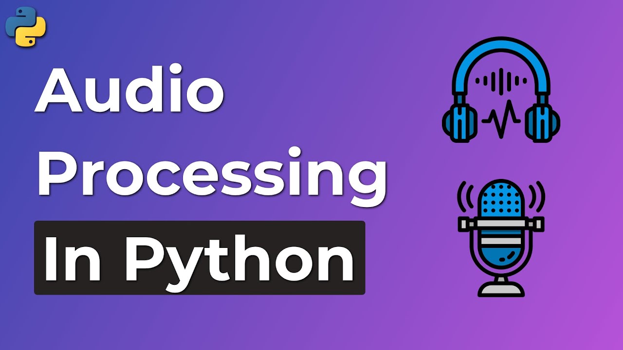 Python Audio Processing Basics - How To Work With Audio Files In Python ...