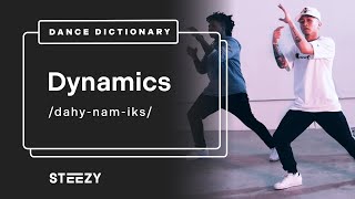 What are Dynamics? | Dance Dictionary | STEEZY.CO