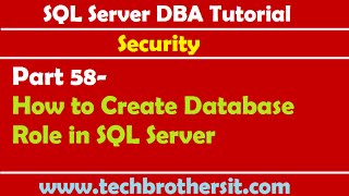 SQL Server DBA Tutorial 58- How to Create Database Role in SQL Server