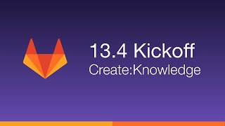 GitLab 13.4 Kickoff - Create:Knowledge