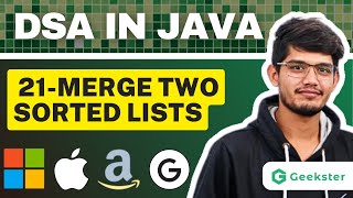 Merge Two Sorted Lists | LeetCode 21 | Interview Question | Geekster Java DSA | Microsoft | Amazon