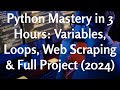 🐍 Master Python in Just 3 Hours! | Variables, Loops, Web Scraping & Full Project (2024)