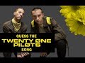 Guess the TWENTY ONE PILOTS song in ONE SECOND #1