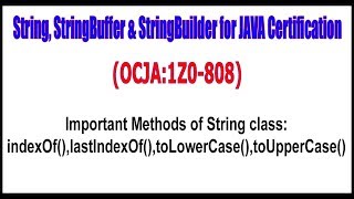 Important Methods of String class: indexOf(),lastIndexOf(),toLowerCase(),toUpperCase()