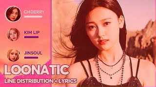 LOONA/ODD EYE CIRCLE - LOONATIC (Line Distribution + Color Coded Lyrics) PATREON REQUESTED