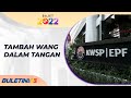 BAJET 2022 | Caruman Minimum KWSP Dikurangkan Ke 9% Hingga Jun 2022