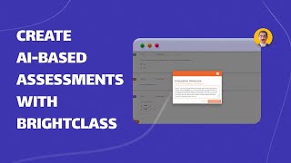 Create AI-based assessment in minutes with BrightClass