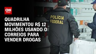 Quadrilha movimentou R$ 12 milhões usando o Correios para vender drogas | LIVE CNN