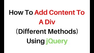 How To Add Content To A Div (different methods) Using jQuery 3.3.1