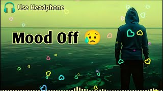 Mood Off 😥💔/ Mashup🥺Sad Song / Song / Lofi Music / Non Stop Love Mashup / Use Headphone 🎧