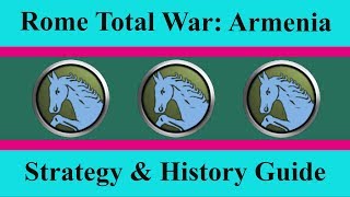 Historical Strategy Guide for Armenia - Rome Total War