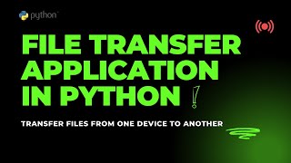 File Transfer Application in Python and Tkinter: Transfer Files Between Devices Easily!