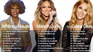 Whitney Houston  Celine Dion  Mariah Carey Best Songs Best Of The World Divas