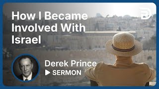 How I Became Involved with Israel | Part 1 - Israel: Past, Present, and Future | Sermon