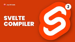 Svelte For Beginners #2 - The Svelte Compiler