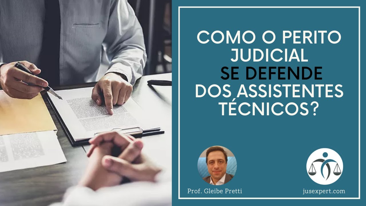 Como O Perito Judicial Se Defende Dos Assistentes Técnicos? - YouTube