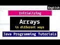 How to Declare and initialise Arrays in different ways | Java Programming Tutorial