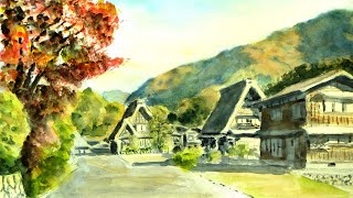 秋の白川郷、合掌造りの集落、岐阜県 【透明水彩風景画】 　Japanese old village “Shirakawago”【Watercolor】