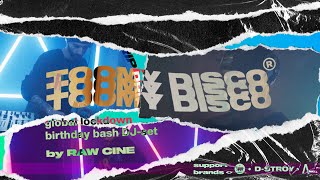 TOOMY DISCO Pres. Global Lockdown Birthday Bash DJ-set by RAW Cine 22.06.2021 [FULL HD]