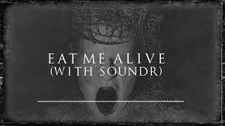 SWARM \u0026 Soundr - Eat Me Alive