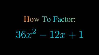 Factor 36x^2 - 12x + 1