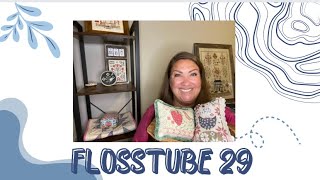 Flosstube 29 - Two FFOS and lots of wips!