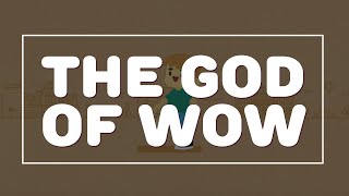 The God of Wow [Official Video]