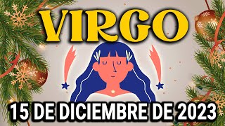 😃 𝐒𝐞 𝐢𝐥𝐮𝐦𝐢𝐧𝐚 𝐭𝐮 𝐯𝐢𝐝𝐚 𝐩𝐫𝐨𝐧𝐭𝐨 🎁Horóscopo de hoy Virgo ♍ 15 de Diciembre de 2023|Tarot