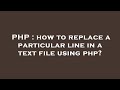 PHP : how to replace a particular line in a text file using php?