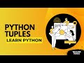 Python Tuples Tutorial: Learn Basics, Features, and Use Cases for Beginners!