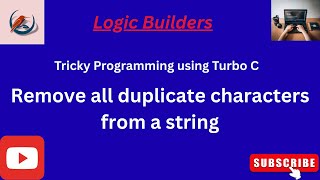Remove Duplicate Characters from a String | Turbo C Program | C Programming Tutorial