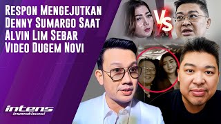 Respon Denny Sumargo Saat Alvin Lim Sebar Video Dugem Novi | Intens Investigasi | Eps 4655