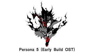 Wake Up, Get Up, Get Out There - Persona 5 (Early Build OST)