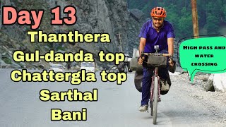 Thanthera-Gul Danda Top-chattergla Top-Sarthal-Bani (Kashmir cycling) ( Day13)