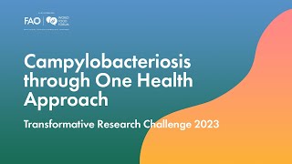 Campylobacteriosis through One Health Approach | TRC 2023